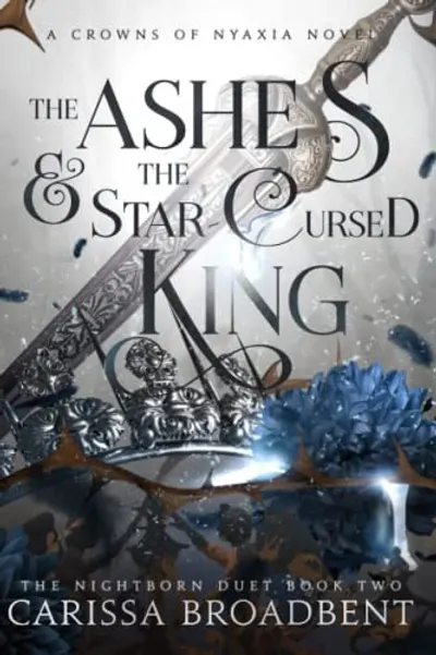 The Ashes and the Star-Cursed King by Carissa Broadbent, book cover